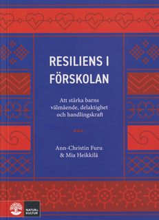 Resiliens i förskolan : att stärka barns välmående, delaktighet och handlingskraft