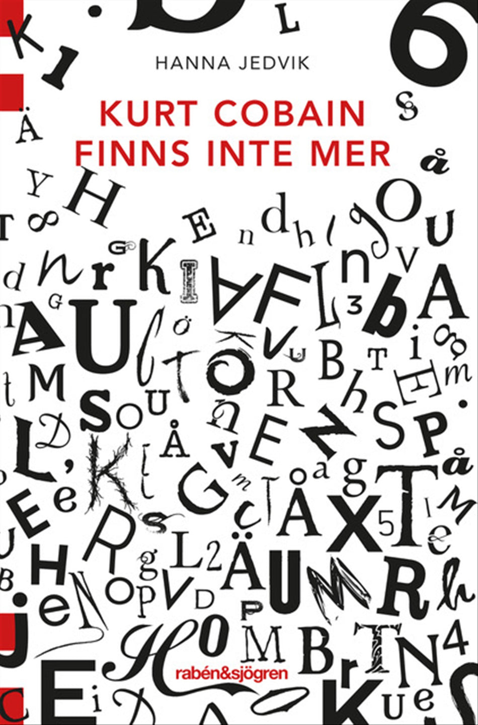 Valokuva kirjasta Hanna Jedvik Kurt Cobain finns inte mer, kuuluu tuoteryhmään Ruots lapset nuoret ja sarjakuvat.