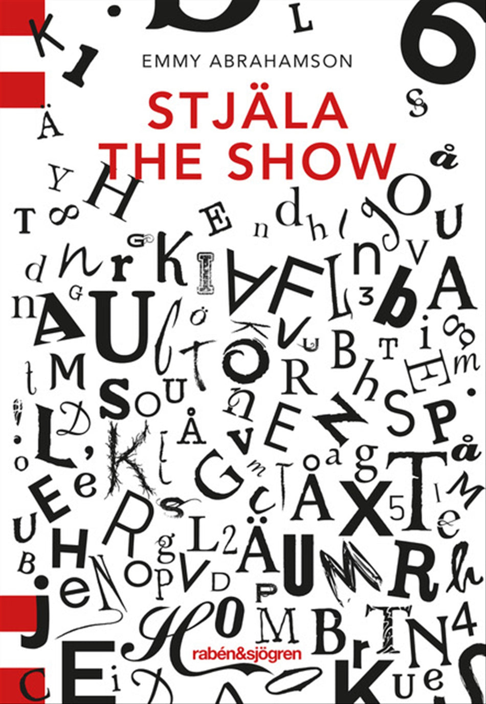 Valokuva kirjasta Emmy Abrahamson Stjäla the show, kuuluu tuoteryhmään Ruots lapset nuoret ja sarjakuvat.