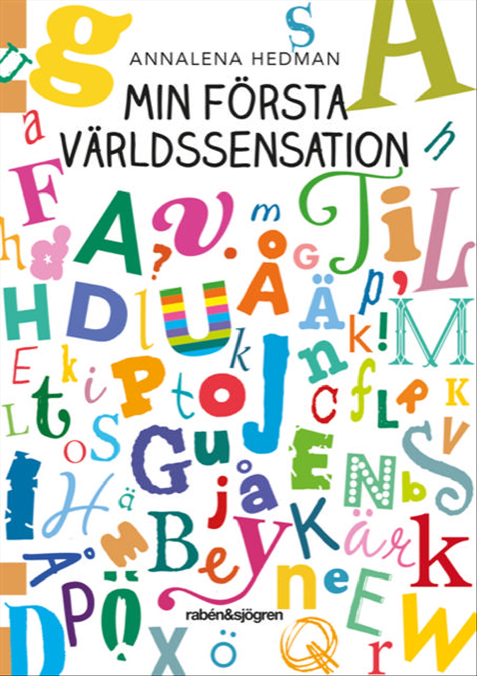 Valokuva kirjasta Annalena Hedman Min första världssensation, kuuluu tuoteryhmään Ruots lapset nuoret ja sarjakuvat.