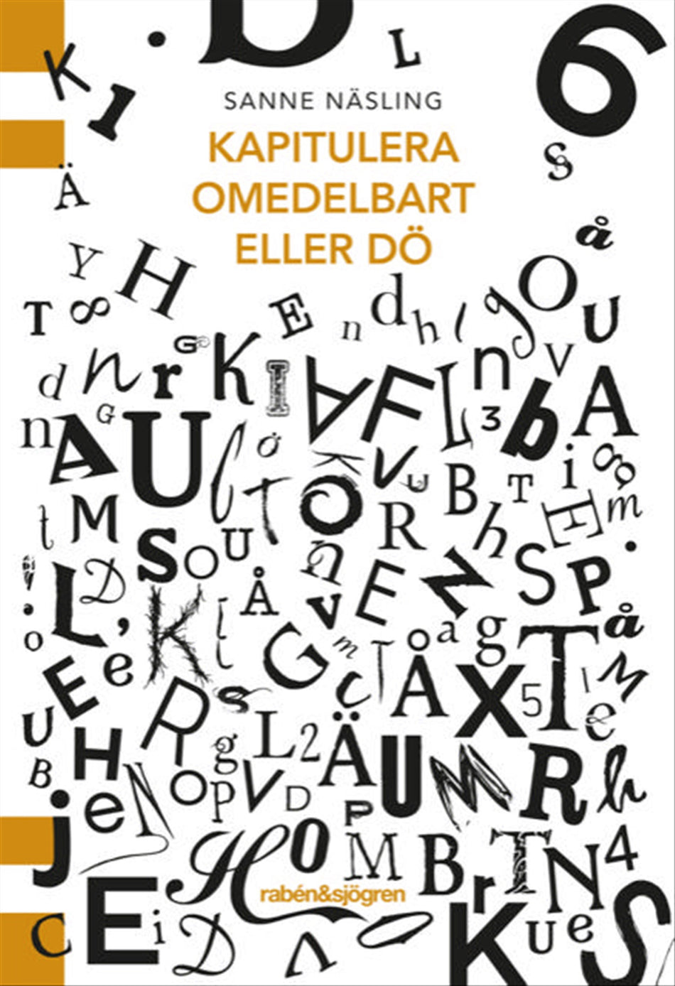 Valokuva kirjasta Sanne Näsling Kapitulera omedelbart eller dö, kuuluu tuoteryhmään Ruots lapset nuoret ja sarjakuvat.