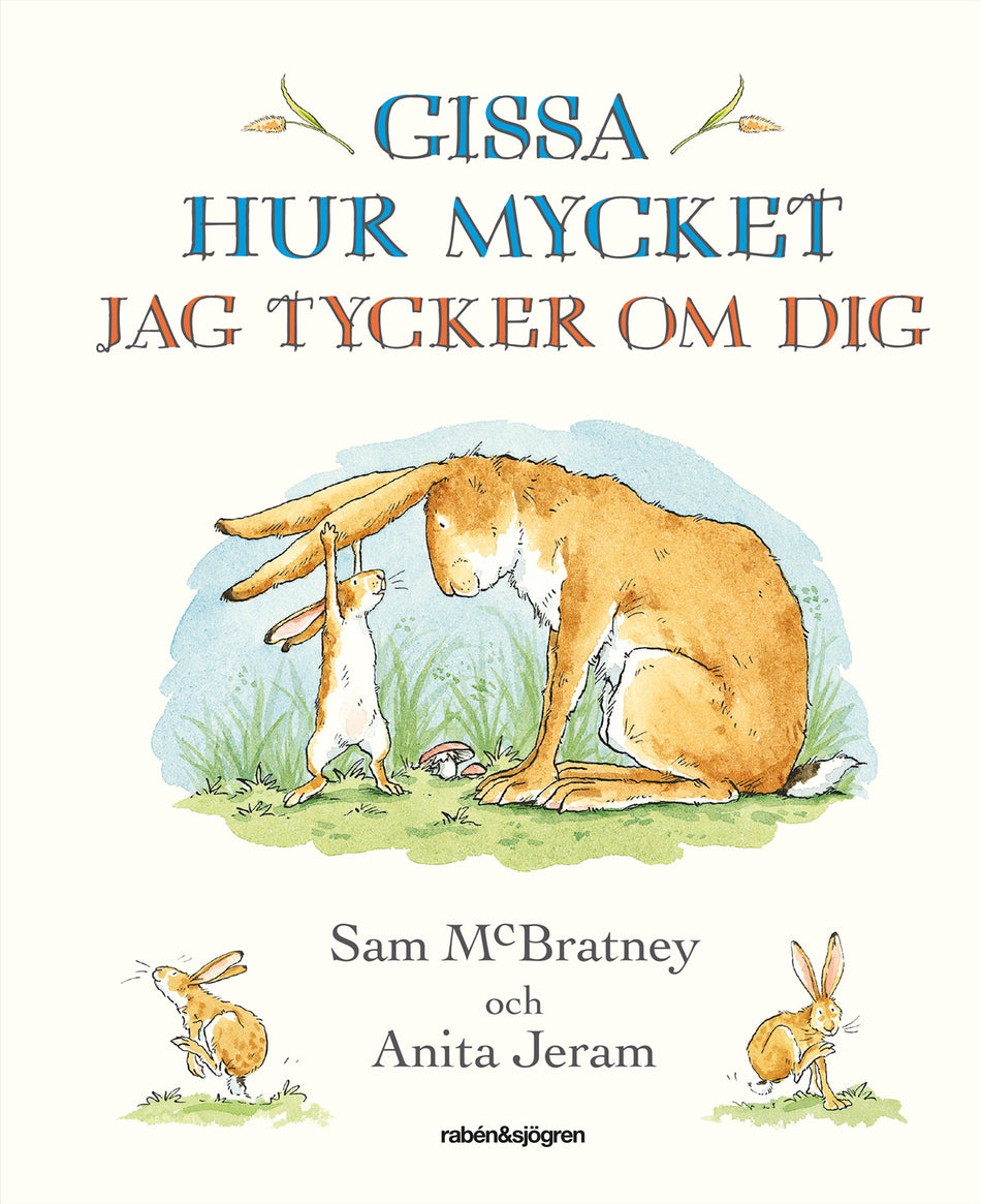 Valokuva kirjasta Sam McBratney / Anita Jeram Gissa hur mycket jag tycker om dig, kuuluu tuoteryhmään Ruots lapset nuoret ja sarjakuvat.