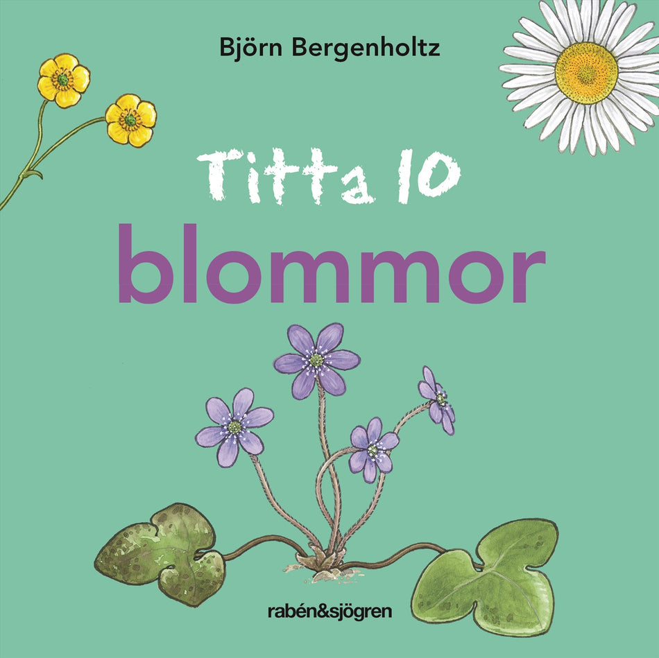 Valokuva kirjasta Björn Bergenholtz Titta 10 blommor, kuuluu tuoteryhmään Ruots lapset nuoret ja sarjakuvat.