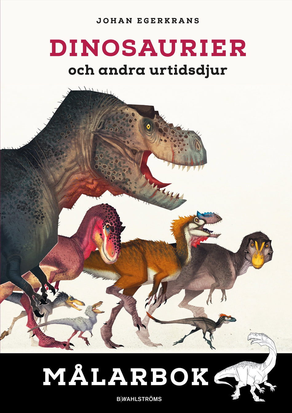 Valokuva kirjasta Johan Egerkrans Dinosaurier och andra urtidsdjur. Målarbok, kuuluu tuoteryhmään Ruots lapset nuoret ja sarjakuvat.