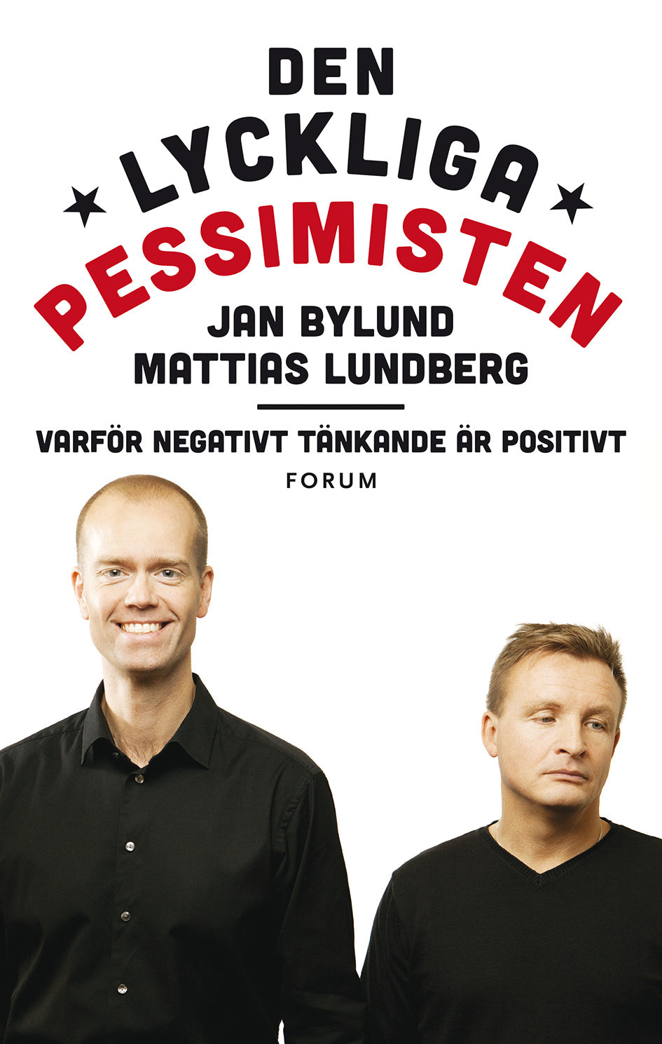 Valokuva kirjasta Mattias Lundberg / Jan Bylund Den lyckliga pessimisten : varför negativt tänkande är positivt, kuuluu tuoteryhmään Ruots muu tieto.