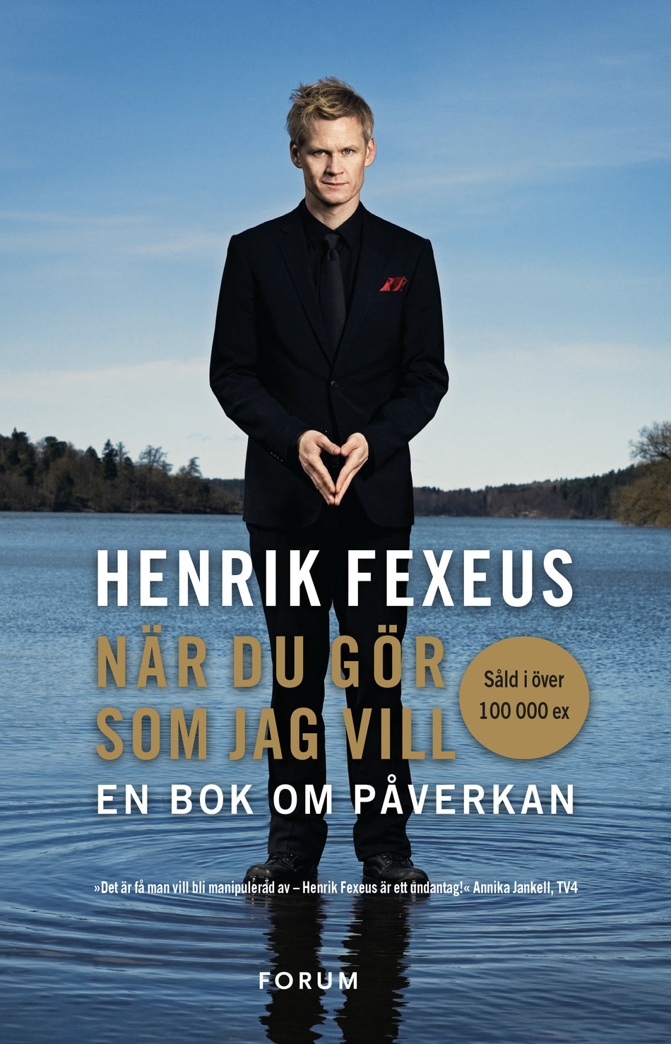 Valokuva kirjasta Henrik Fexeus När du gör som jag vill : en bok om påverkan, kuuluu tuoteryhmään Ruots muu tieto.