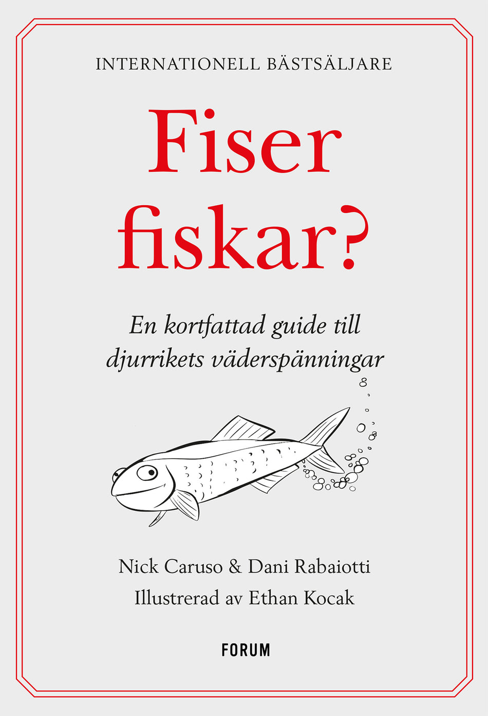 Valokuva kirjasta Nick Caruso / Dani Rabaiotti Fiser fiskar? : en kortfattad guide till djurrikets väderspänningar, kuuluu tuoteryhmään Ruots harrasteet taide.