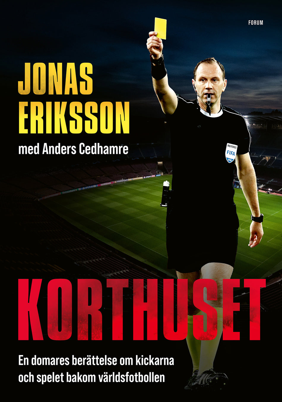 Valokuva kirjasta Jonas Eriksson / Anders Cedhamre Korthuset : en domares berättelse om kickarna och spelet bakom världsfotbollen, kuuluu tuoteryhmään Ruots muu tieto.