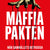 Tuotteen Maffiapakten : när samhällets betrodda säljer sig till gängen pikkukuva 1