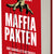 Tuotteen Maffiapakten : när samhällets betrodda säljer sig till gängen pikkukuva 1