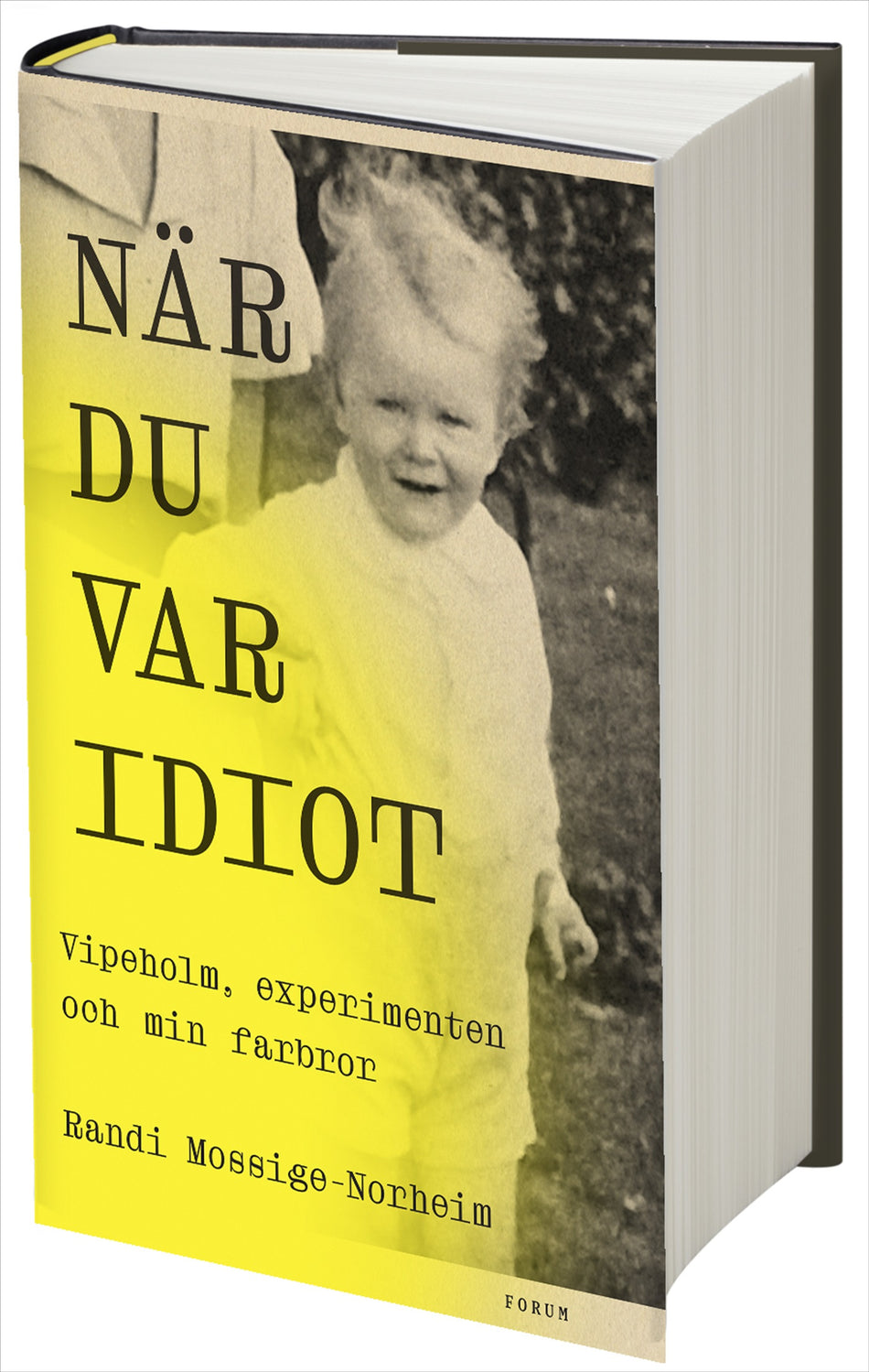 Valokuva kirjasta Randi Mossige-Norheim När du var idiot : Vipeholm, experimenten och min farbror, kuuluu tuoteryhmään Ruots muu tieto.