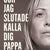 Tuotteen Och jag slutade kalla dig pappa : familjetraumat som skakade en hel värld pikkukuva 2