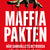Tuotteen Maffiapakten : när samhällets betrodda säljer sig till gängen pikkukuva 2