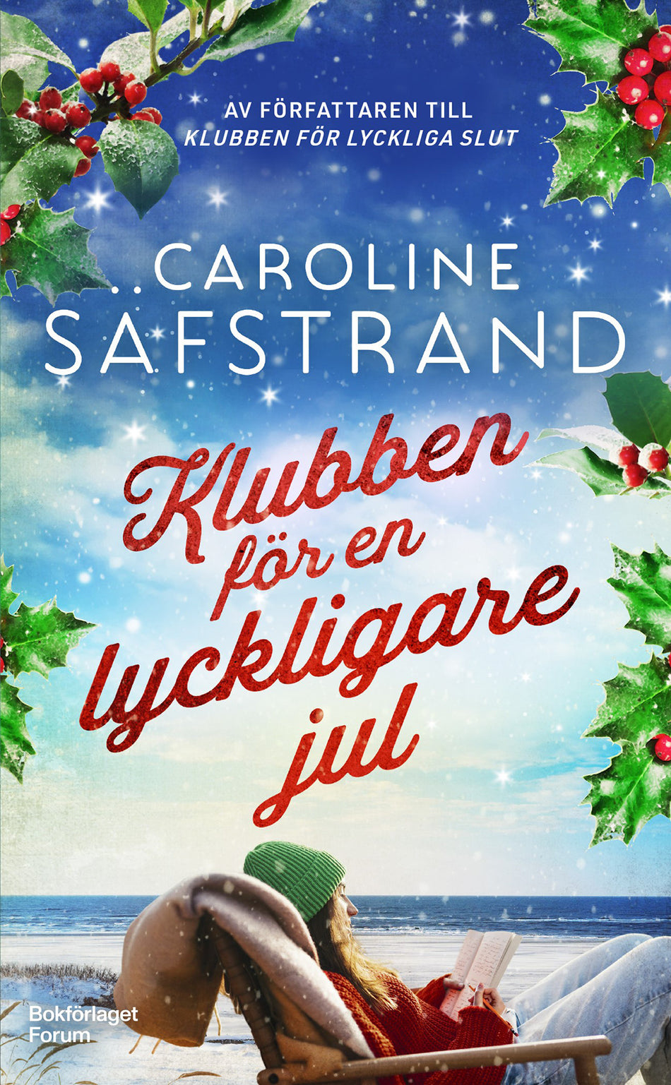 Valokuva kirjasta Caroline Säfstrand Klubben för en lyckligare jul, kuuluu tuoteryhmään Ruots kaunokirjat.