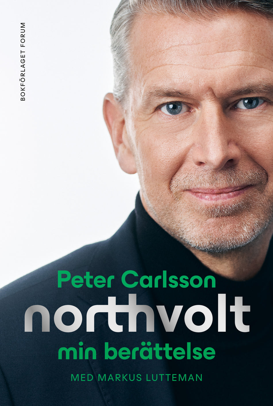 Valokuva kirjasta Peter Carlsson / Markus Lutteman Northvolt : min berättelse, kuuluu tuoteryhmään Ruots muu tieto.