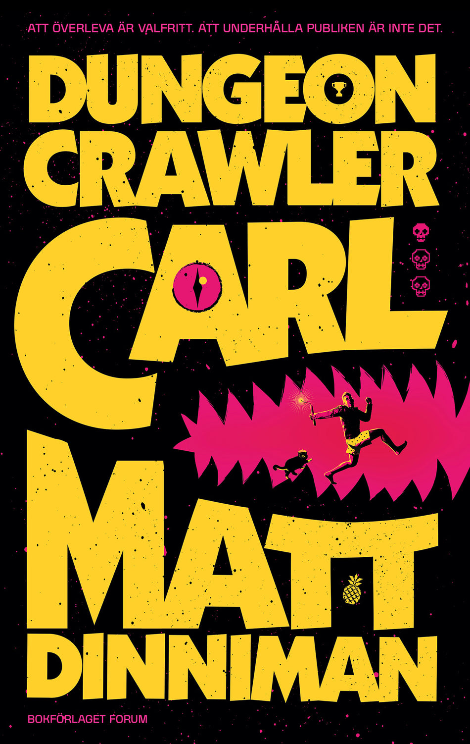 Valokuva kirjasta Matt Dinniman Dungeon Crawler Carl (svensk utgåva), kuuluu tuoteryhmään Ruots kaunokirjat.