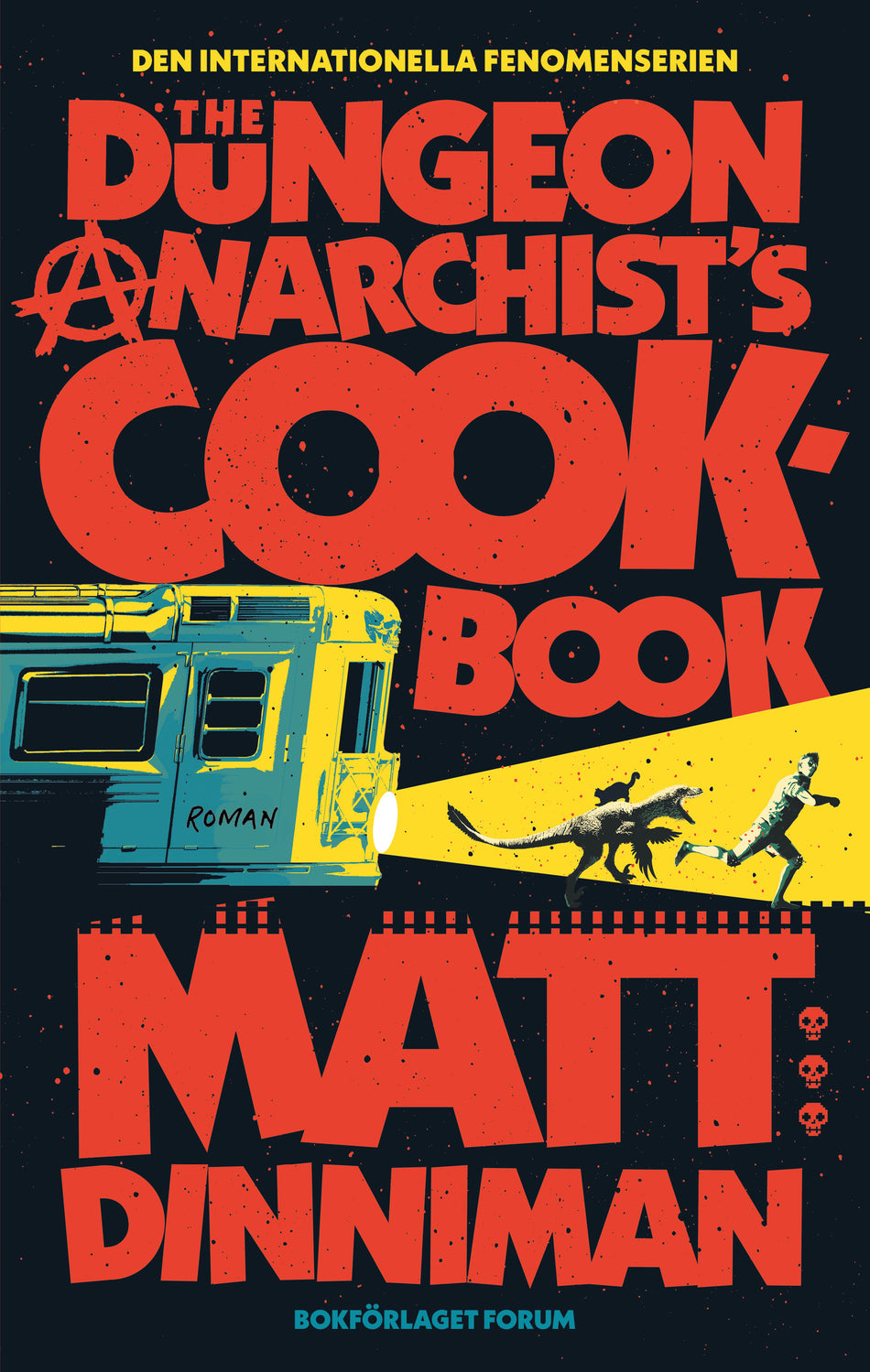 Valokuva kirjasta Matt Dinniman Dungeon Anarchist's Cookbook (svensk utgåva), The, kuuluu tuoteryhmään Ruots kaunokirjat.