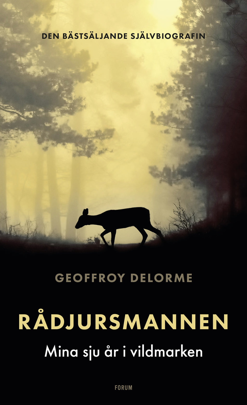 Valokuva kirjasta Geoffroy Delorme Rådjursmannen : mina sju år i vildmarken, kuuluu tuoteryhmään Ruots muu tieto.