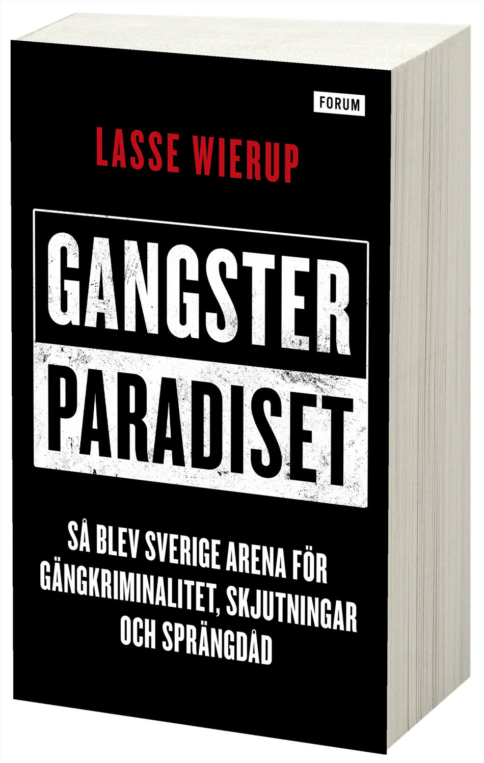 Valokuva kirjasta Lasse Wierup Gangsterparadiset : så blev Sverige arena för gängkriminalitet, skjutningar och sprängdåd, kuuluu tuoteryhmään Ruots muu tieto.