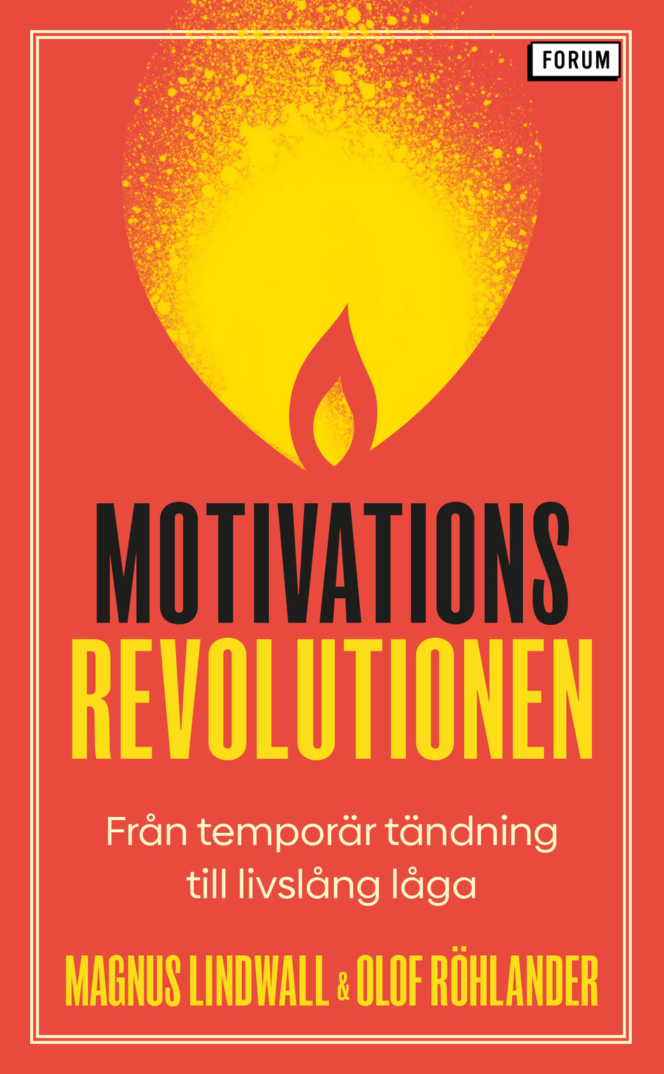 Valokuva kirjasta Magnus Lindwall / Olof Röhlander Motivationsrevolutionen : från temporär tändning till livslång låga, kuuluu tuoteryhmään Ruots muu tieto.