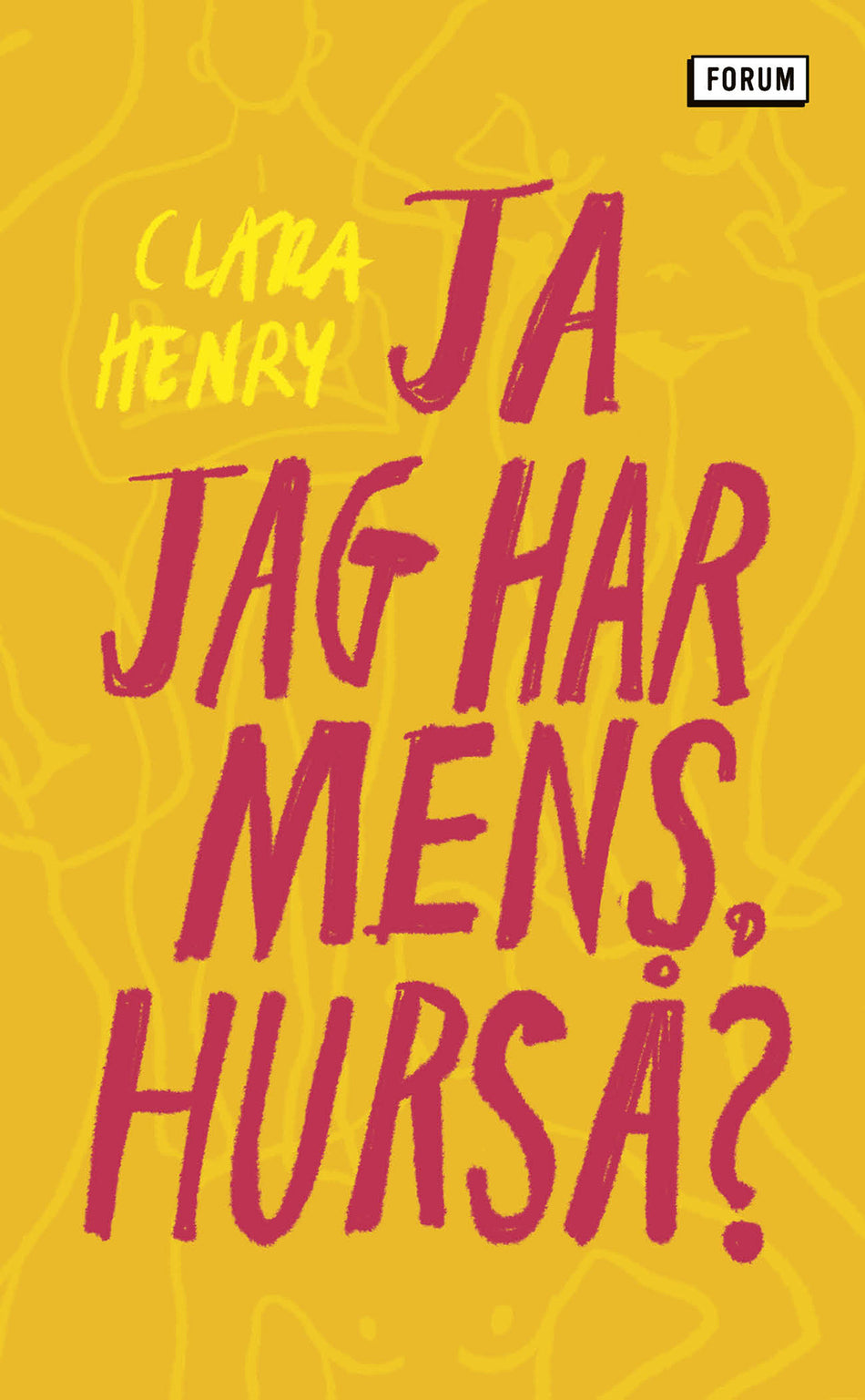 Valokuva kirjasta Clara Henry Ja jag har mens, hurså?, kuuluu tuoteryhmään Ruots muu tieto.
