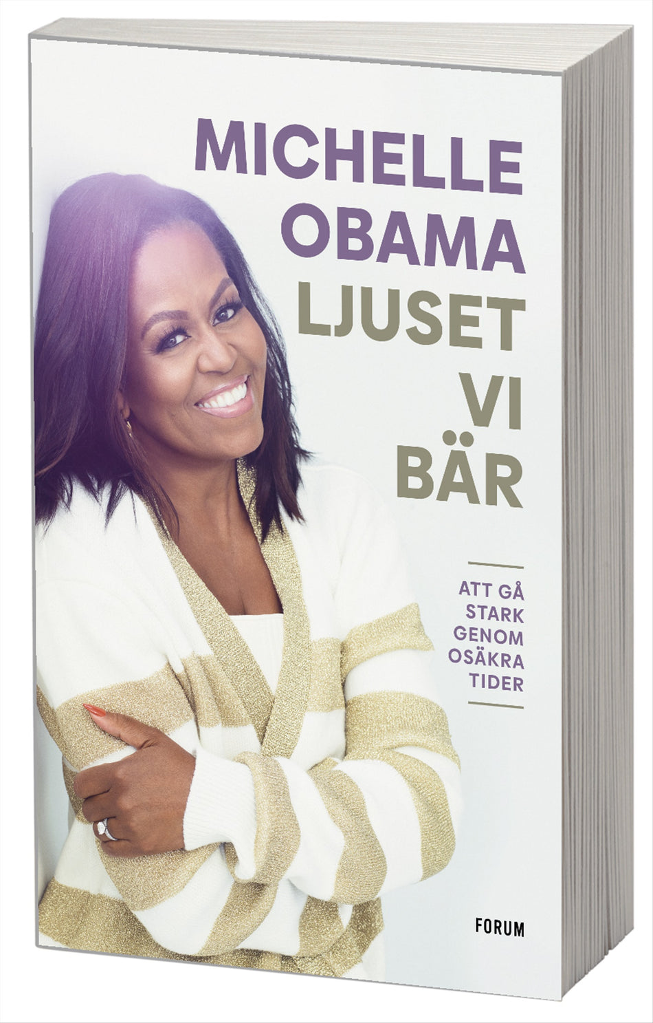 Valokuva kirjasta Michelle Obama Ljuset vi bär : att gå stark genom osäkra tider, kuuluu tuoteryhmään Ruots muu tieto.