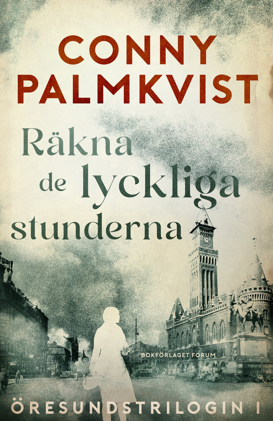 Valokuva kirjasta Conny Palmkvist Räkna de lyckliga stunderna, kuuluu tuoteryhmään Ruots kaunokirjat.