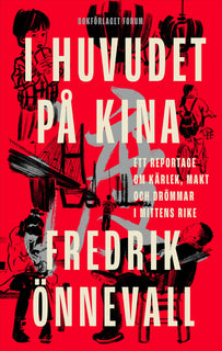 I huvudet på Kina : ett reportage om kärlek, makt och drömmar i mittens rike