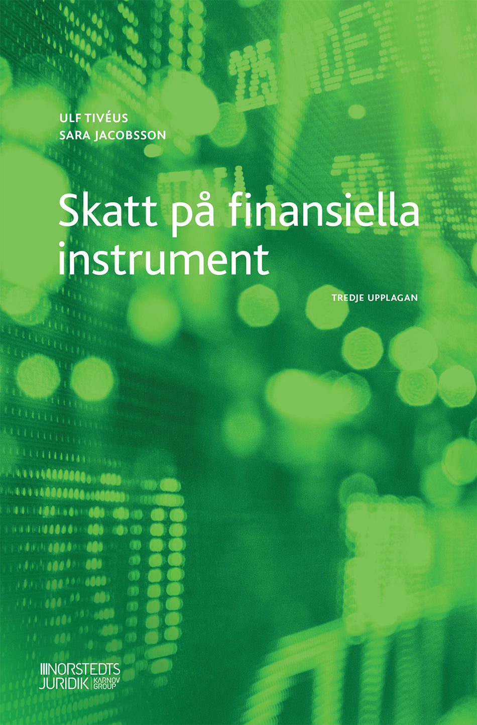 Valokuva kirjasta Ulf Tivéus / Sara Jacobsson Skatt på finansiella instrument, kuuluu tuoteryhmään Ruots muu tieto.