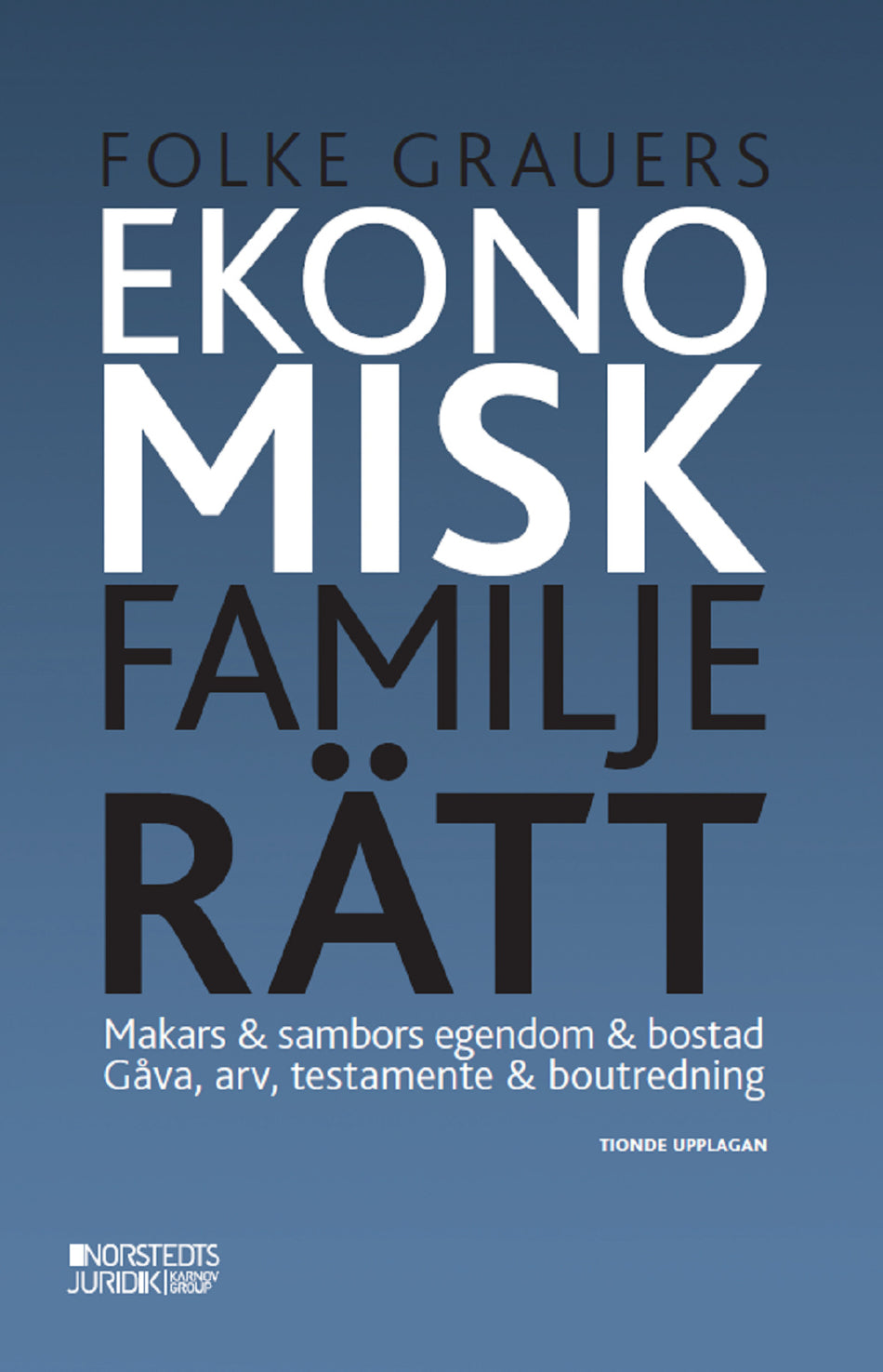 Valokuva kirjasta Folke Grauers Ekonomisk familjerätt : makars &amp; sambors egendom &amp; bostad : gåva, arv, testamente &amp; boutredning, kuuluu tuoteryhmään Ruots muu tieto.