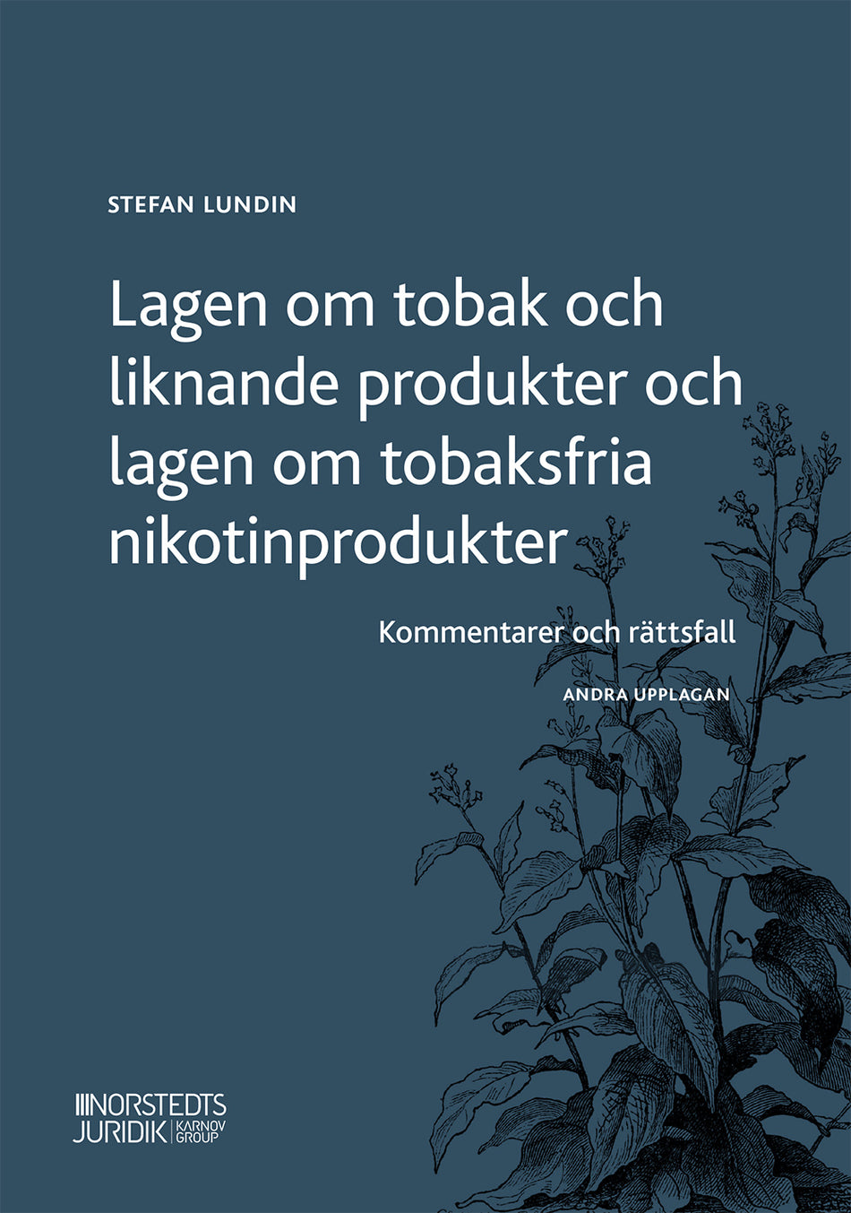 Valokuva kirjasta Stefan Lundin Lagen om tobak och liknande produkter och lagen om tobaksfria nikotinproduk, kuuluu tuoteryhmään Ruots muu tieto.