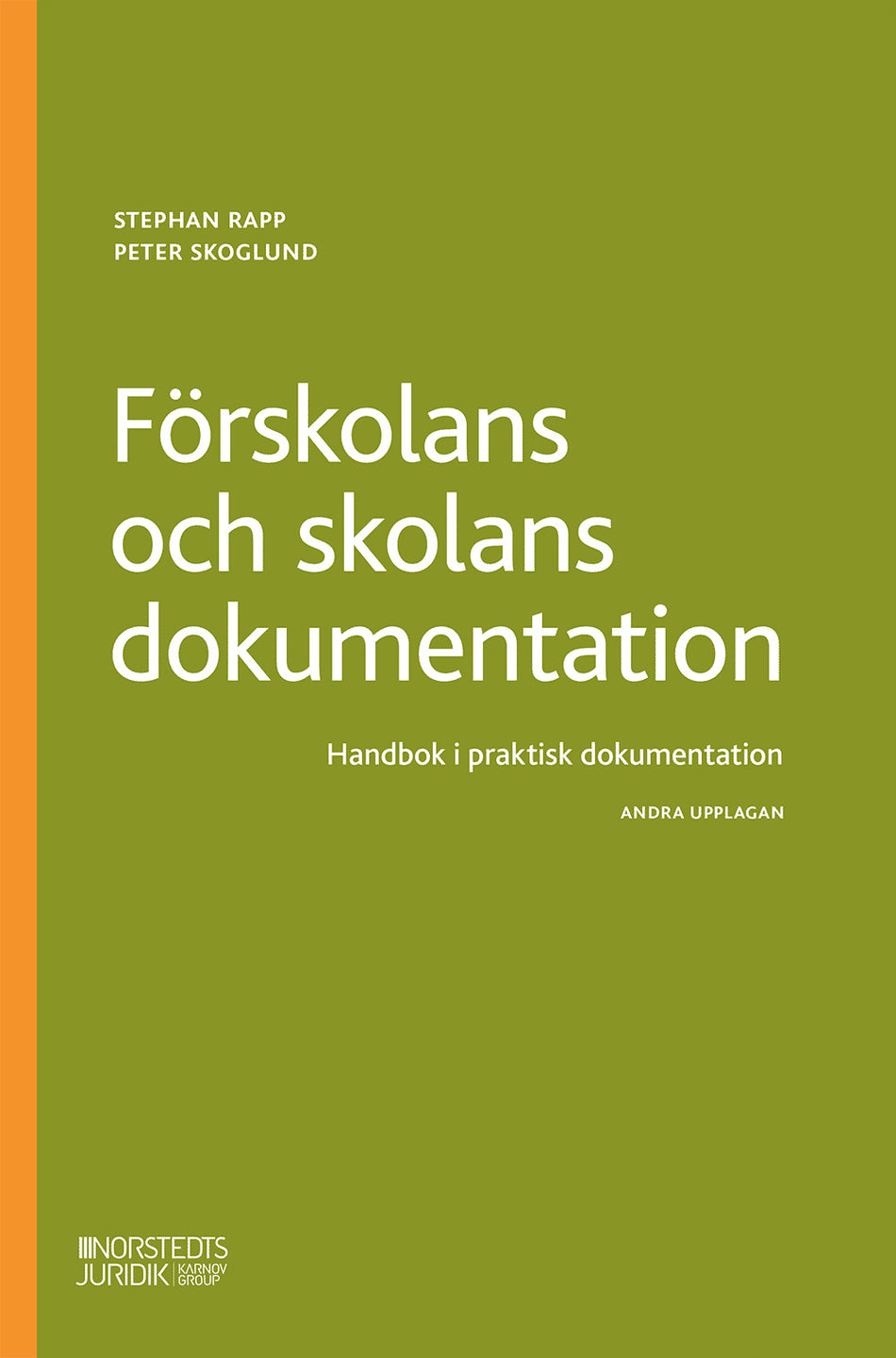Stephan Rapp Förskolans och skolans dokumentation : handbok i praktisk dokumentatio ...