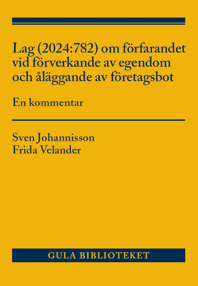 Valokuva kirjasta Sven Johannisson / Frida Velander Lag (2024:782) om förfarandet vid förverkande av egendom och åläggande av företagsbot, kuuluu tuoteryhmään Ruots muu tieto.