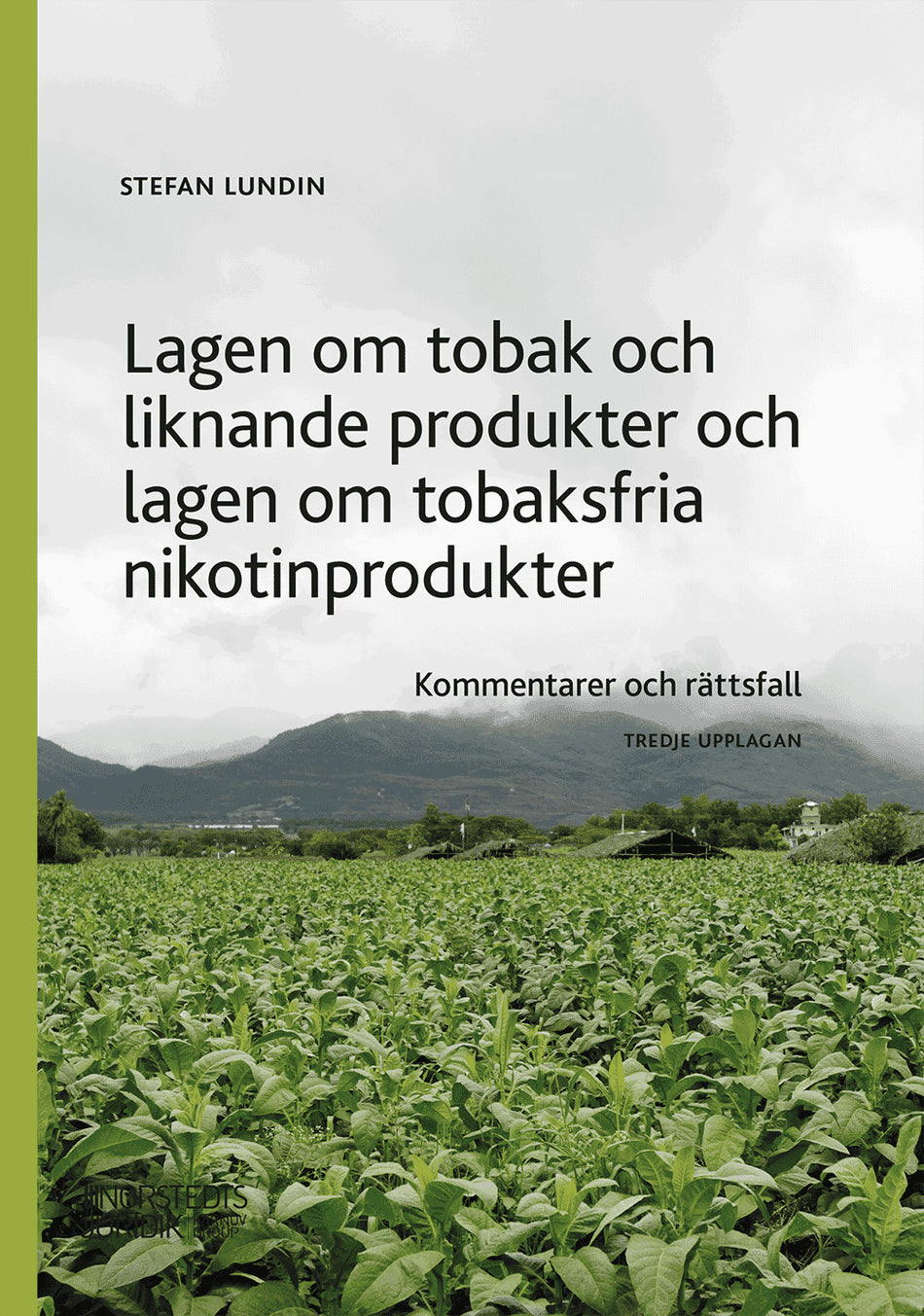 Valokuva kirjasta Stefan Lundin Lagen om tobak och liknande produkter och lagen om tobaksfria nikotinprodukter : kommentarer och rättsfall, kuuluu tuoteryhmään Ruots muu tieto.