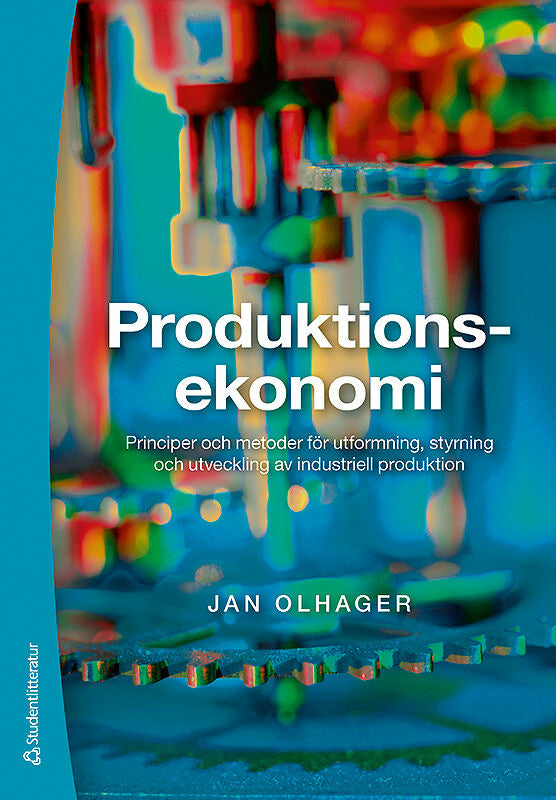 Valokuva kirjasta Jan Olhager Produktionsekonomi : principer och metoder för utformning, styrning och utveckling av industriell produktion, kuuluu tuoteryhmään Ruots muu tieto.