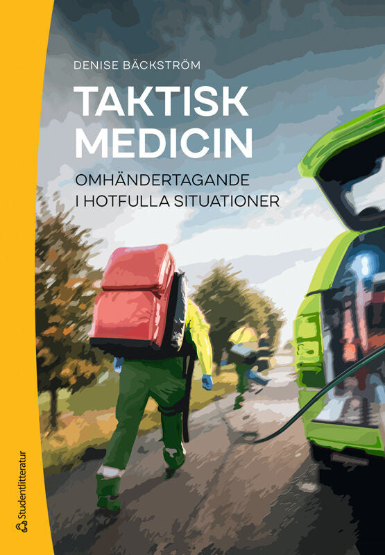 Valokuva kirjasta Denise Bäckström Taktisk medicin : omhändertagande i hotfulla situationer, kuuluu tuoteryhmään Ruots muu tieto.