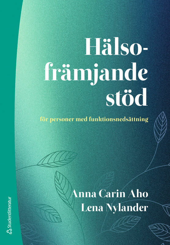 Valokuva kirjasta Anna Carin Aho / Lena Nylander Hälsofrämjande stöd : för personer med funktionsnedsättning, kuuluu tuoteryhmään Ruots muu tieto.