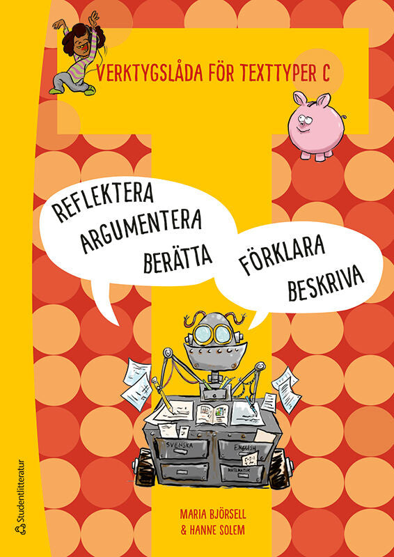 Valokuva kirjasta Maria Björsell / Hanne Solem Verktygslåda för texttyper C: Arbeta med skrivprocessen - i berättande, beskrivande, argumenterande, förklarande och reflekterande text, kuuluu tuoteryhmään Ruots lapset nuoret ja sarjakuvat.