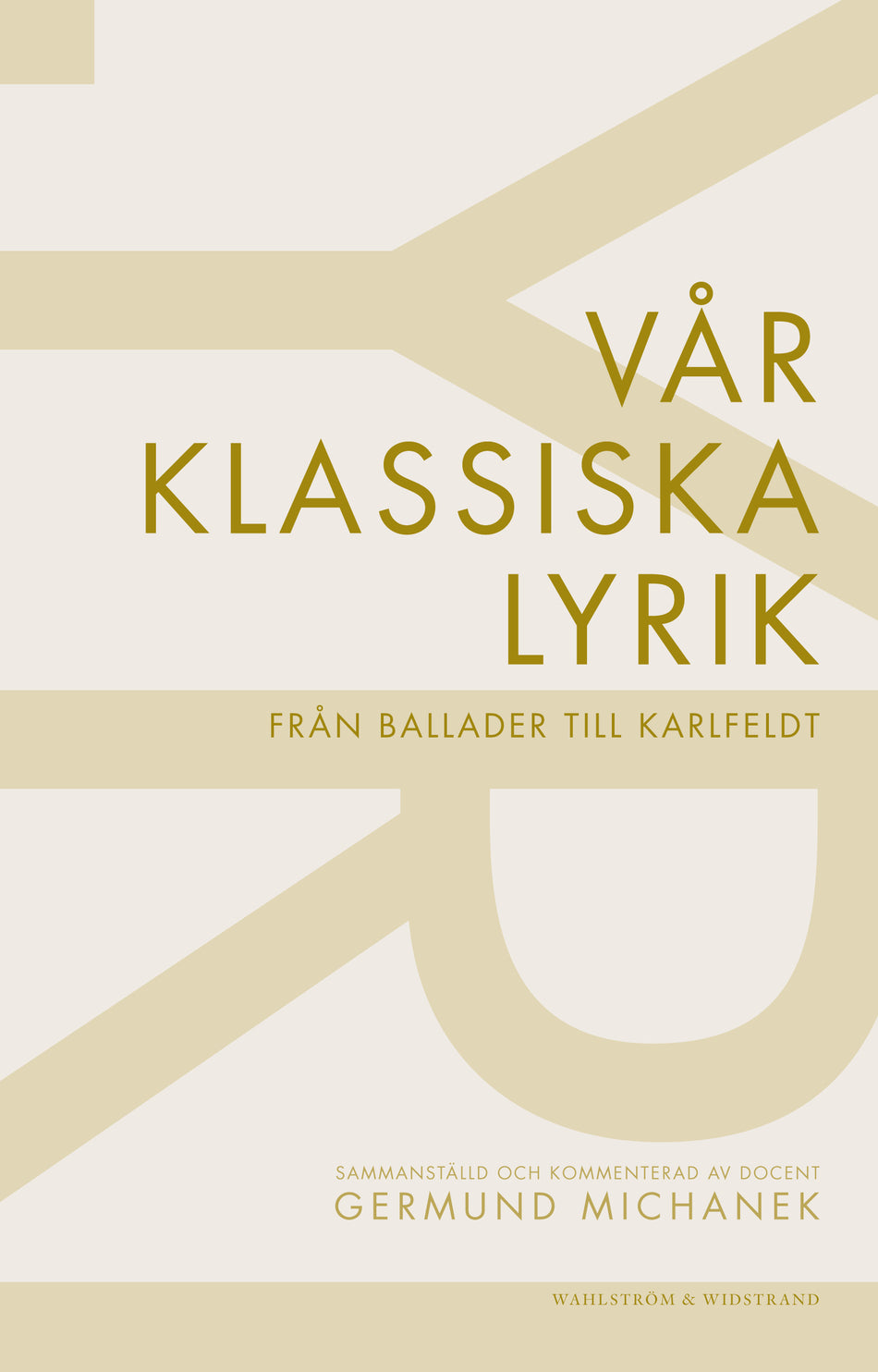 Valokuva kirjasta  Vår klassiska lyrik : från ballader till Karlfeldt, kuuluu tuoteryhmään Ruots muu tieto.