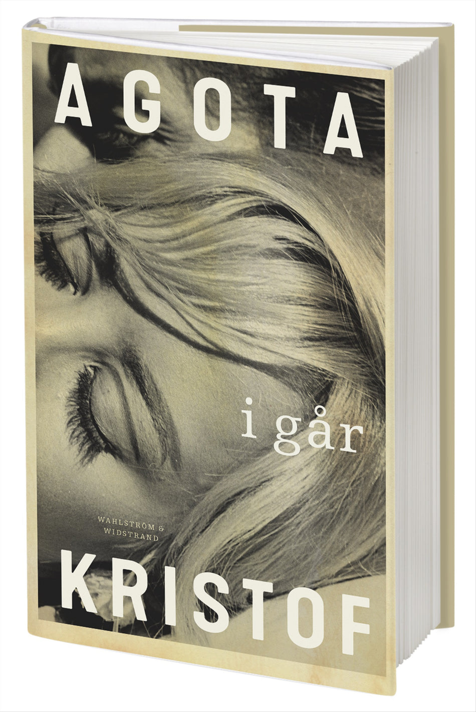 Valokuva kirjasta Agota Kristof I går, kuuluu tuoteryhmään Ruots kaunokirjat.