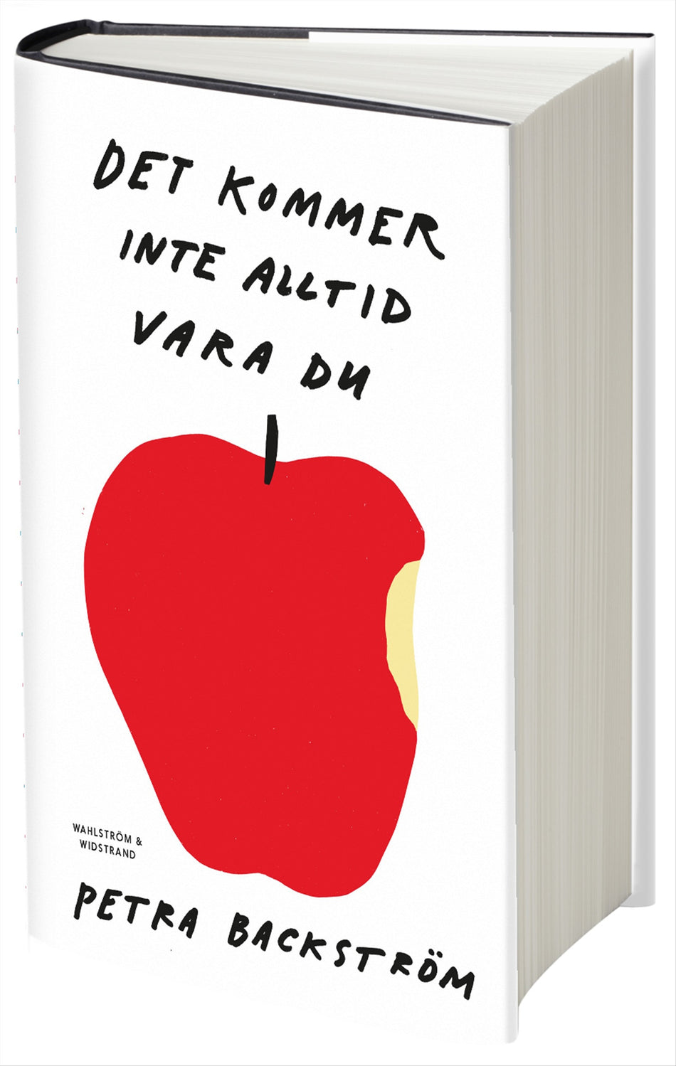 Valokuva kirjasta Petra Backström Det kommer inte alltid vara du, kuuluu tuoteryhmään Ruots kaunokirjat.