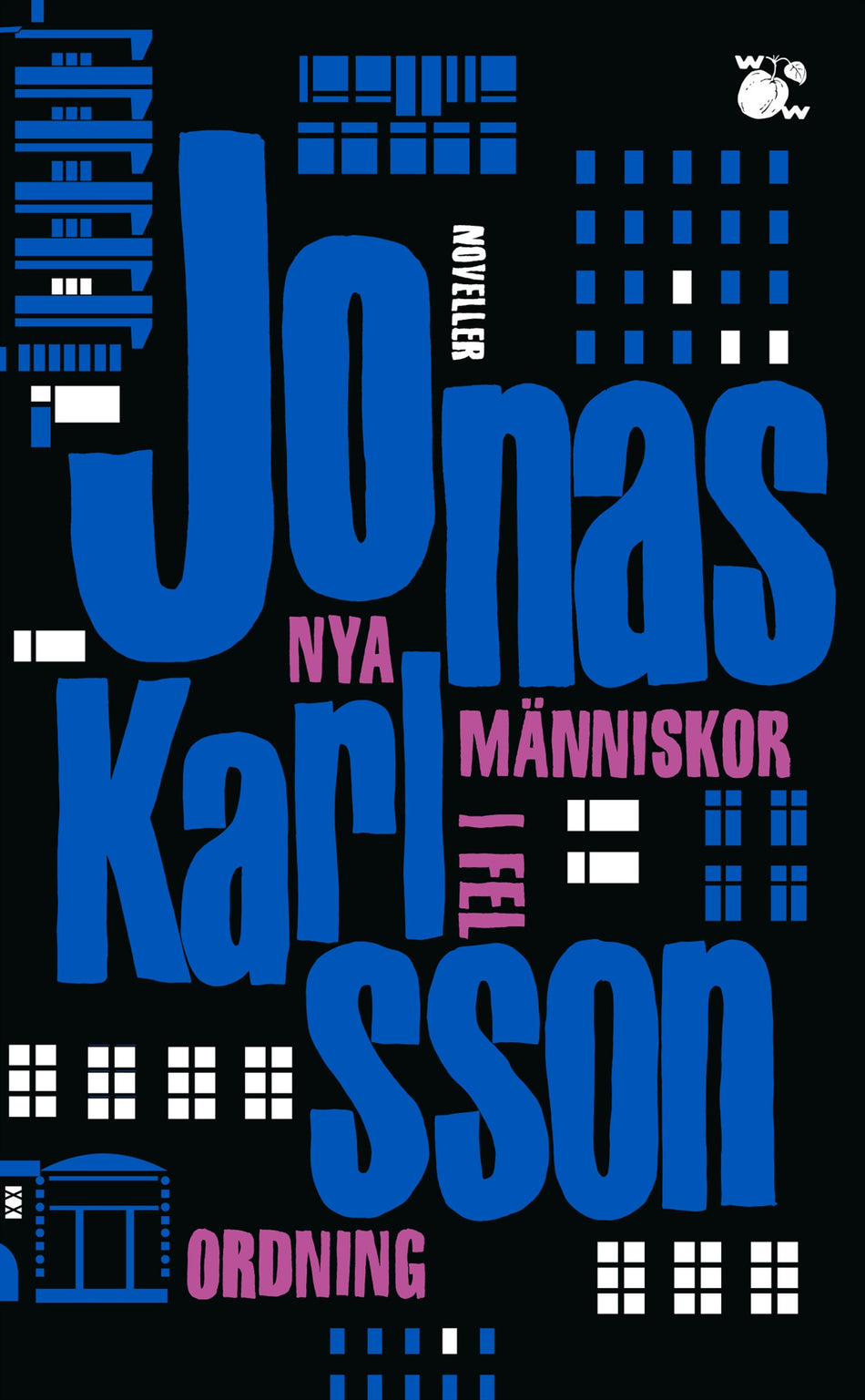 Valokuva kirjasta Jonas Karlsson Nya människor i fel ordning, kuuluu tuoteryhmään Ruots kaunokirjat.
