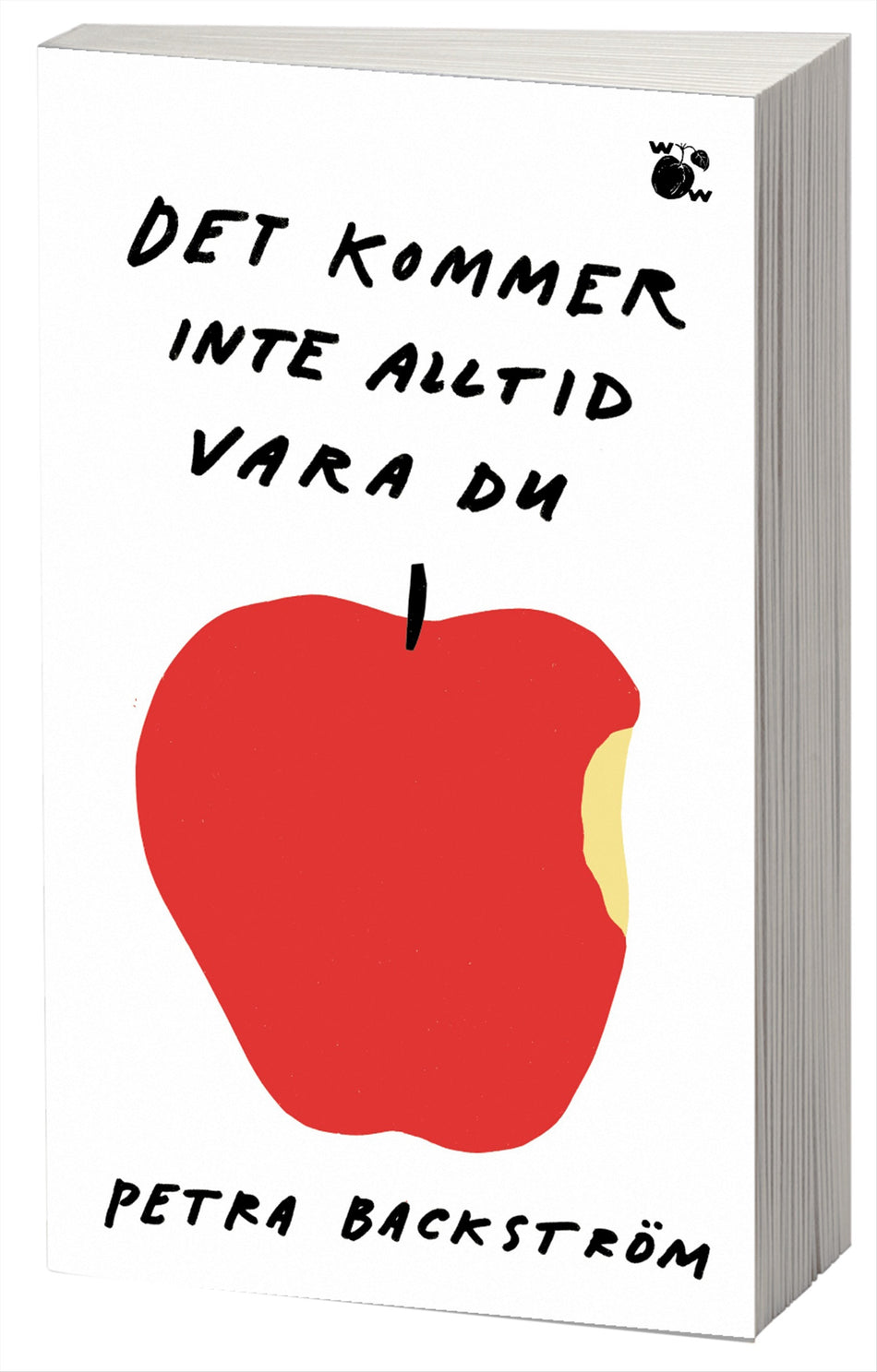 Valokuva kirjasta Petra Backström Det kommer inte alltid vara du, kuuluu tuoteryhmään Ruots kaunokirjat.