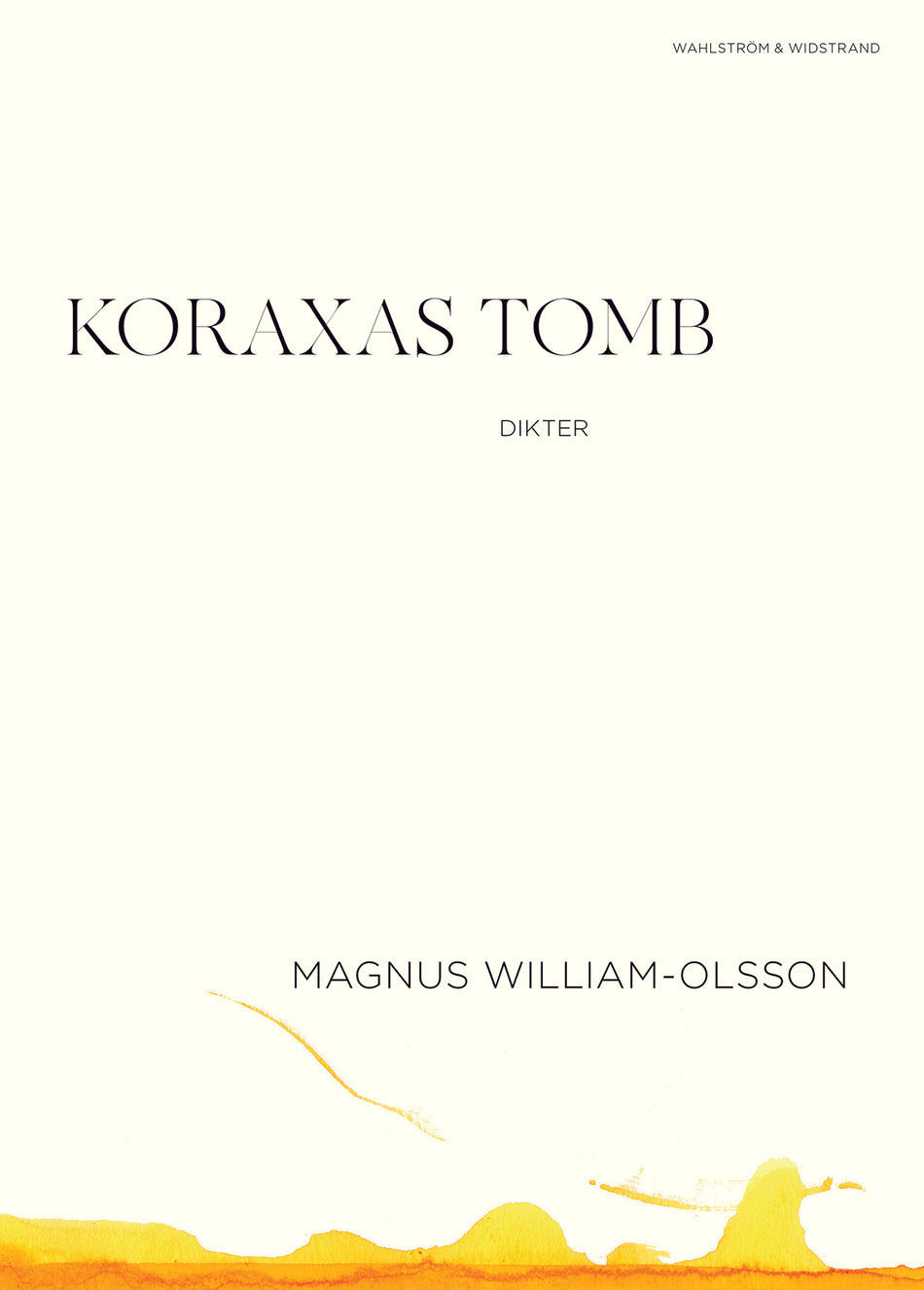 Valokuva kirjasta Magnus William-Olsson Koraxas tomb, kuuluu tuoteryhmään Ruots muu tieto.