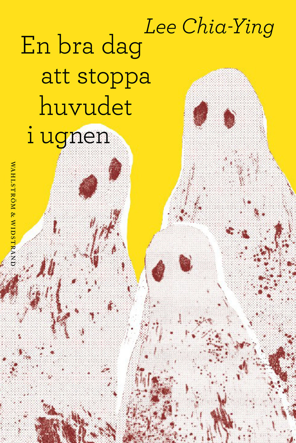 Valokuva kirjasta Lee Chia-Ying En bra dag att stoppa huvudet i ugnen, kuuluu tuoteryhmään Ruots kaunokirjat.