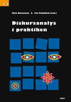 Valokuva kirjasta Mats Börjesson / Eva Palmblad Diskursanalys i praktiken, kuuluu tuoteryhmään Ruots muu tieto.