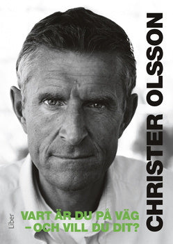 Valokuva kirjasta Christer Olsson Vart är du på väg och vill du dit?, kuuluu tuoteryhmään Ruots muu tieto.