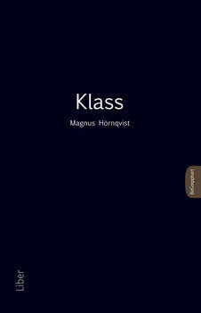 Valokuva kirjasta Magnus Hörnqvist Klass, kuuluu tuoteryhmään Ruots muu tieto.