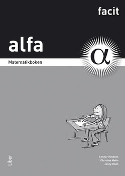 Valokuva kirjasta Lennart Undvall / Christina Melin / Jenny Ollén Matematikboken Alfa Facit, kuuluu tuoteryhmään Ruots lapset nuoret ja sarjakuvat.