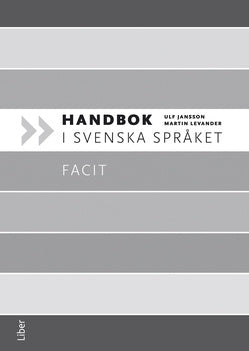 Valokuva kirjasta Martin Levander / Ulf Jansson Handbok i svenska språket Facit, kuuluu tuoteryhmään Ruots lapset nuoret ja sarjakuvat.
